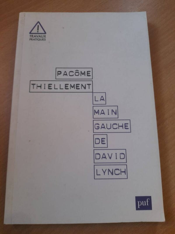 La main gauche de David Lynch - Pacôme Thiellement - PUF- 2013