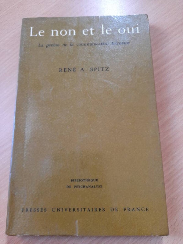 Le non et le oui - René A. Spitz - PUF -1973