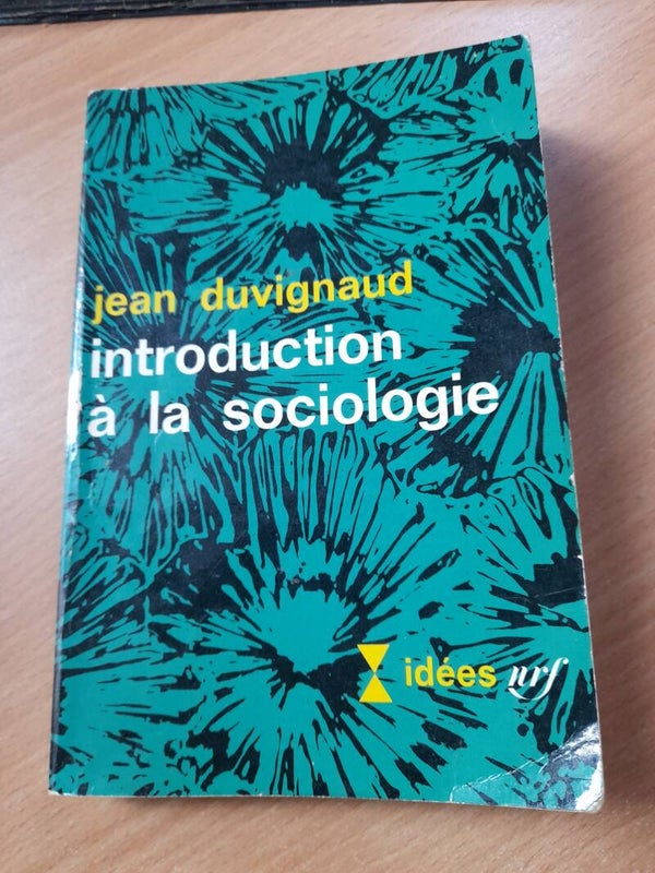 introduction à la sociologie - Jean Duvignaud - Idées nrf - 1969