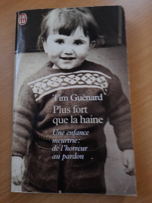 Plus fort que la haine - Tim Guénard - J'ai lu - 2003