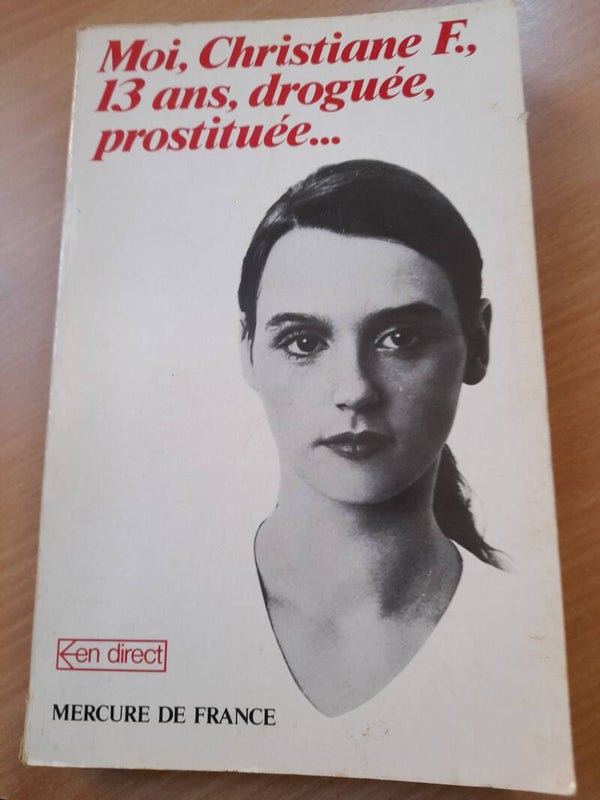 Moi, christiane F.. 13ans, droguée, prostituée.. - Mercure de France - 1981