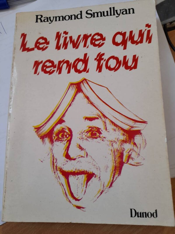 Le livre qui rend fou - Raymond Smullyan - Dunod -1984