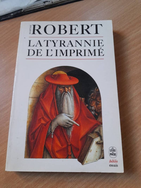 La tyrannie de l'imprimé - Marthe Robert - Le livre de poche  -1986