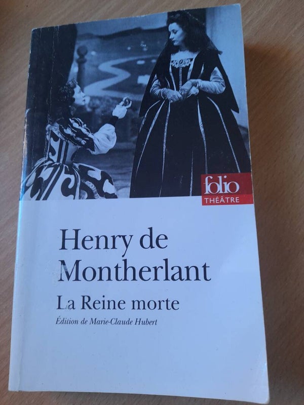 La reine morte - Henry de Montherlant - folio théâtres- 2013