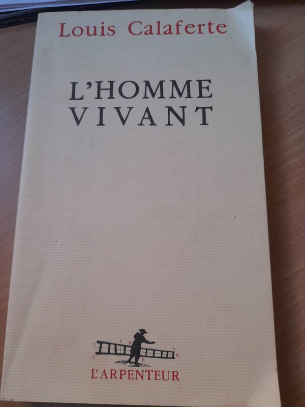 L'homme vivant - Louis Calaferte - L'arpenteur - 1994