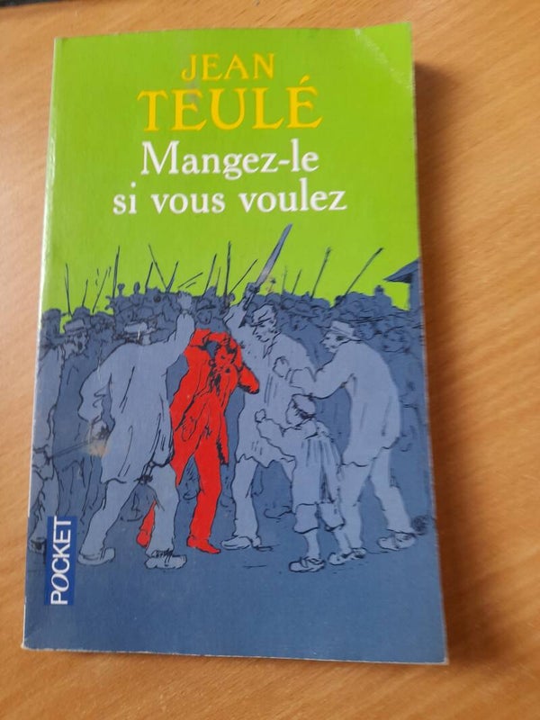 Mangez le si vous voulez - Jean Teulé - Pocket - 2010