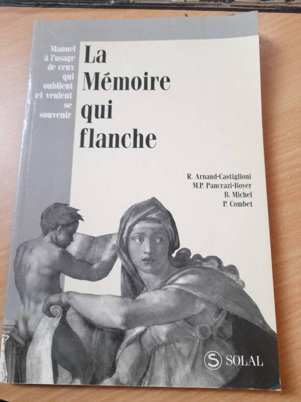 La mémoire qui flanche - R. Arnaud-Castiglioni / M.P. Pancrazi-Boyer / B. Michel et P. Combet - Solal - 1995