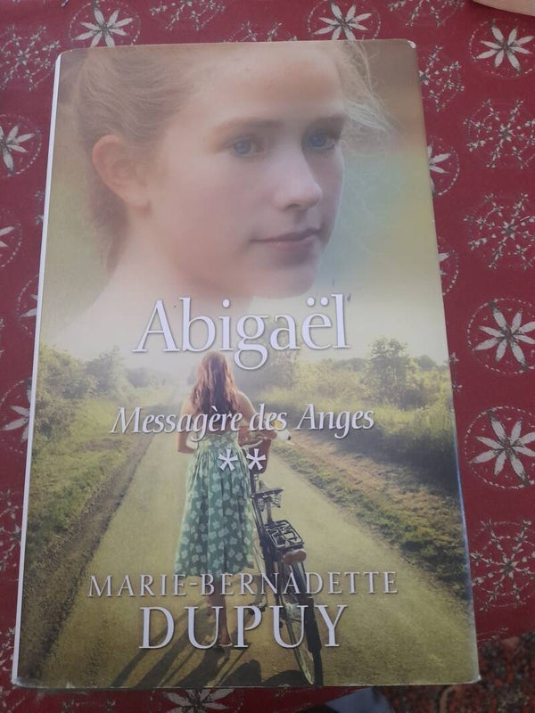 Abigaël messagère des anges (T.2) - Marie-Bernadette Dupuy - france loisirs- 2017