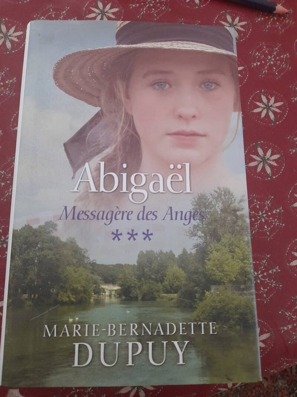 Abigaël messagère des anges (T.3) - Marie-Bernadette Dupuy - france loisirs- 2018
