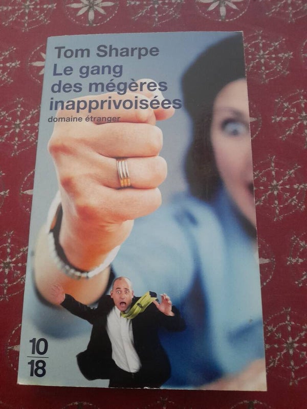 Le gang des mégères inapprivoisées - Tom Sharpe -  10 18 -  2011