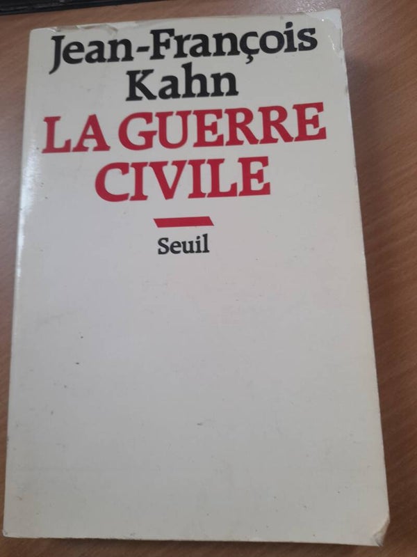 La guerre civile  - Jean-François Kahn - seuil - 1982