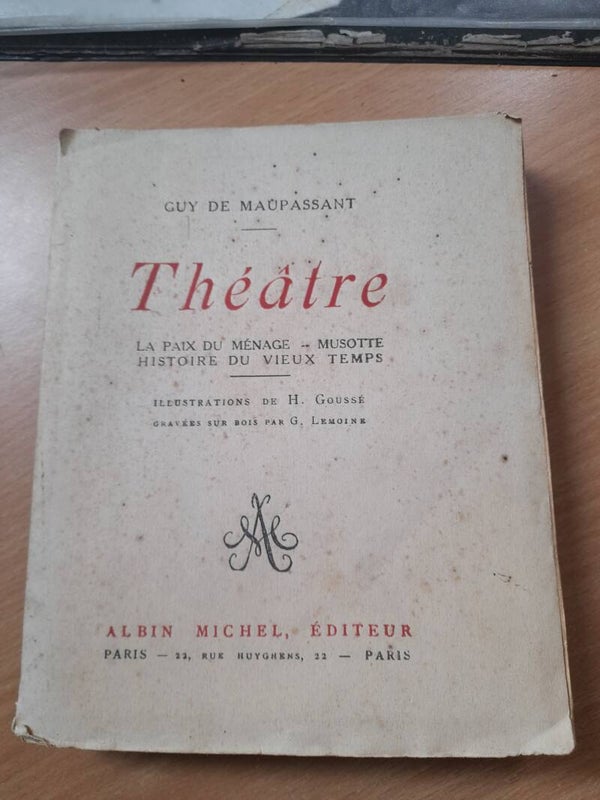 Théatre la paix du ménage / Musotte / Histoire du vieux-temps - Guy de Maupassant - Albin Michel - 1927