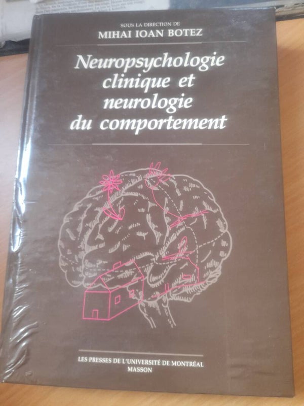 Neuropsychologie clinique et neurologique du comportement - Mihai Ioan Botez - Masson preses universitaires de Montréal - 1987