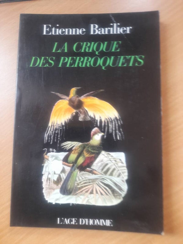 La crique aux perroquets - Etienne Barilier - L'Age d'Homme - 1990
