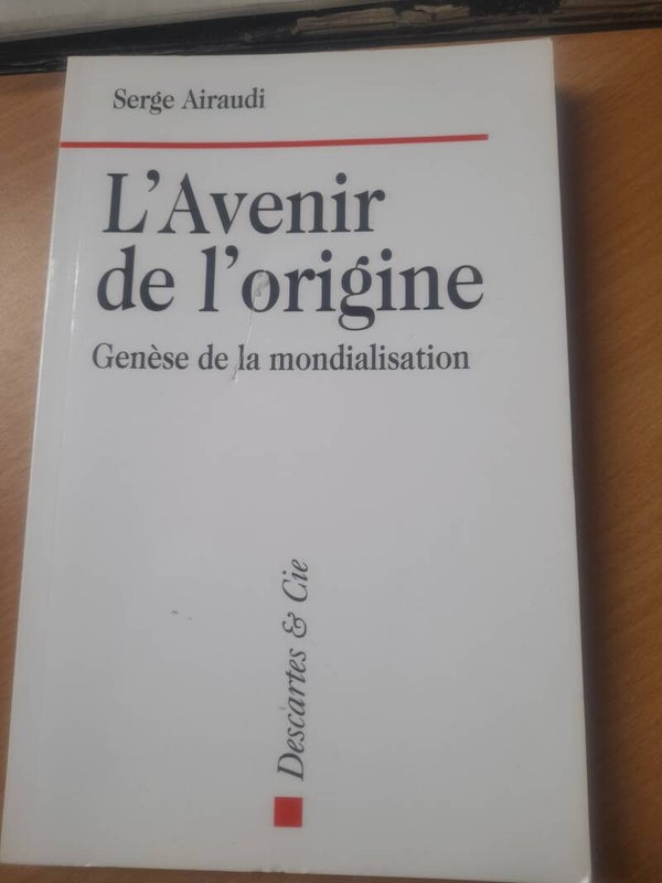 L'avenir de l'origine - Serge Airaudi - Descartes et Cie - 2012