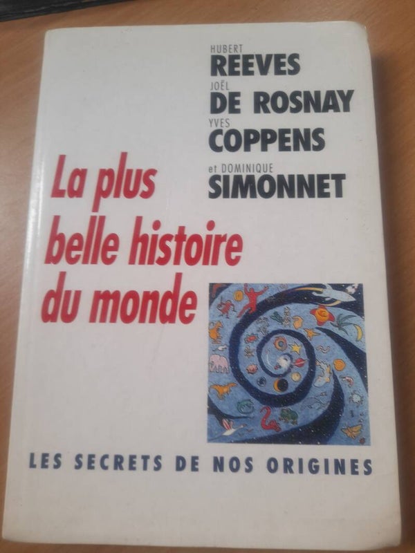 La plus belle histoire du monde - Hubert Reeves / Joël de Rosnay /Yves Coppens et Dominique Simonnet  - Le grand livre du mois - 1996