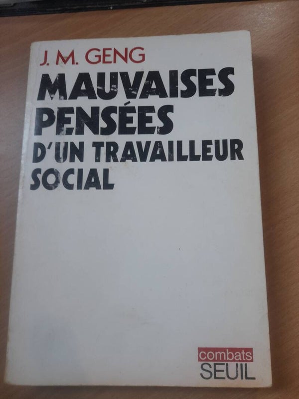 Mauvaises pensées d'un travailleur social - J.M. Geng - Combats Seuil - 1977
