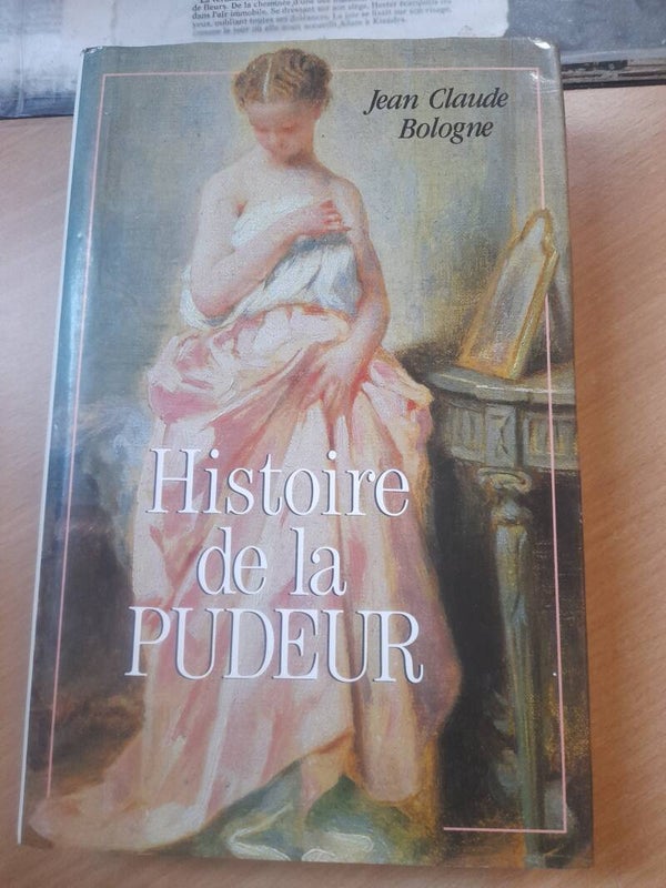 histoire de la Pudeur - Jean-claude Bologne - France loisirs -1987