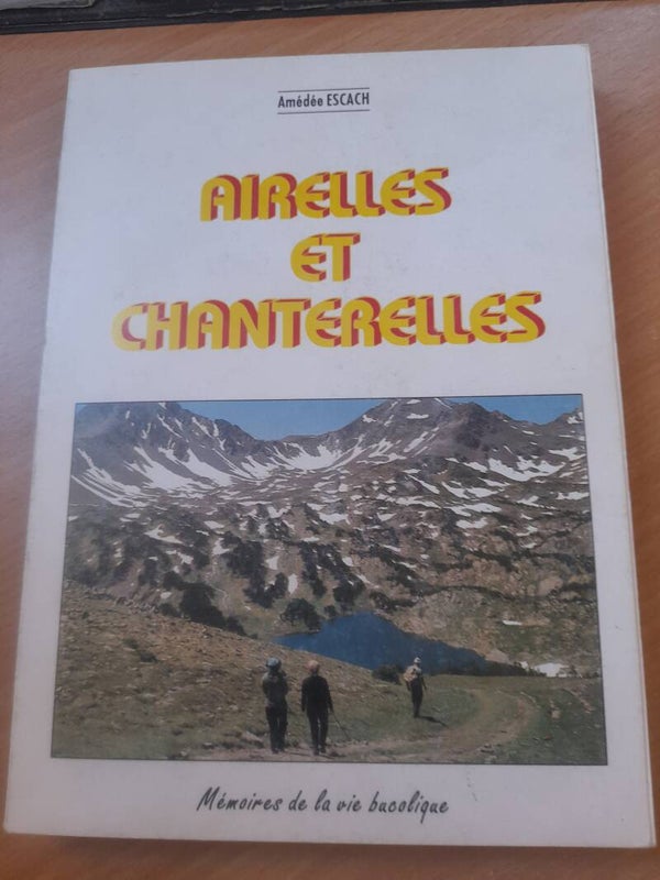Airelles et chanterelles - Amédée Escach - Mémoires vie bucolique - 1995  Catalan