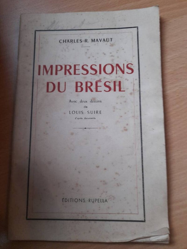 Impressions du Brésil - Charles R. Mavaut - éditions Rupella - 1949