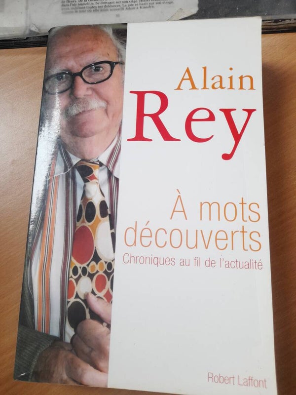A mots découverts - Alain Rey - Robert Laffont - 2006