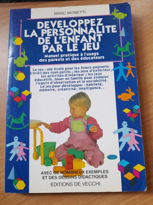 !développez la personnalité de l'enfant par le jeu - Marc Monetti - éditions de Vecchi -1995