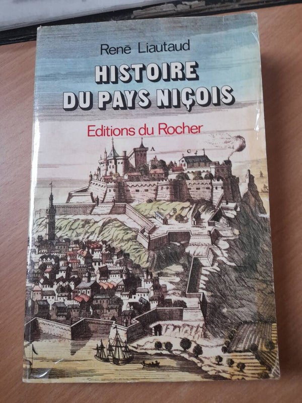 Histoire du pays niçois - René Liautaud - éditions du rocher -1976