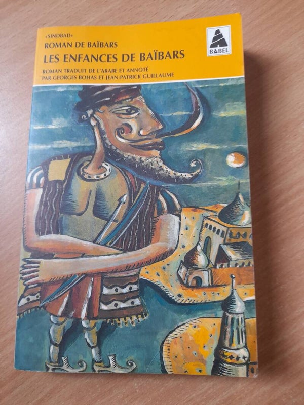Les enfances de Baïbars - romans de Baïbars - Babel -1998