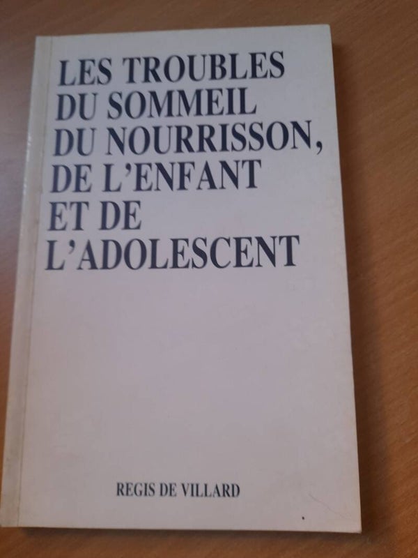 Les troubles du sommeil du nourrisson, de l'enfant et de l'adolescent - Régis de Villard -L.S.G
