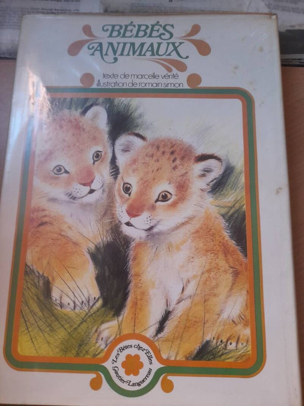 Bébé animaux -Marcelle Vérité  et romain Simon- Gautier Languereau - 1973