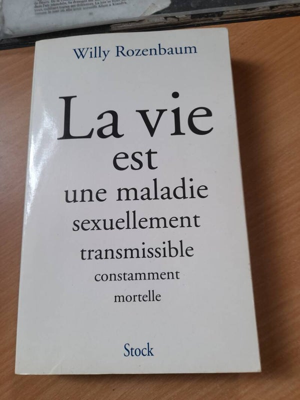 La vie est une maladie sexuellement transmissible constamment mortelle - Willy Rozenbaum - Stock - 1999