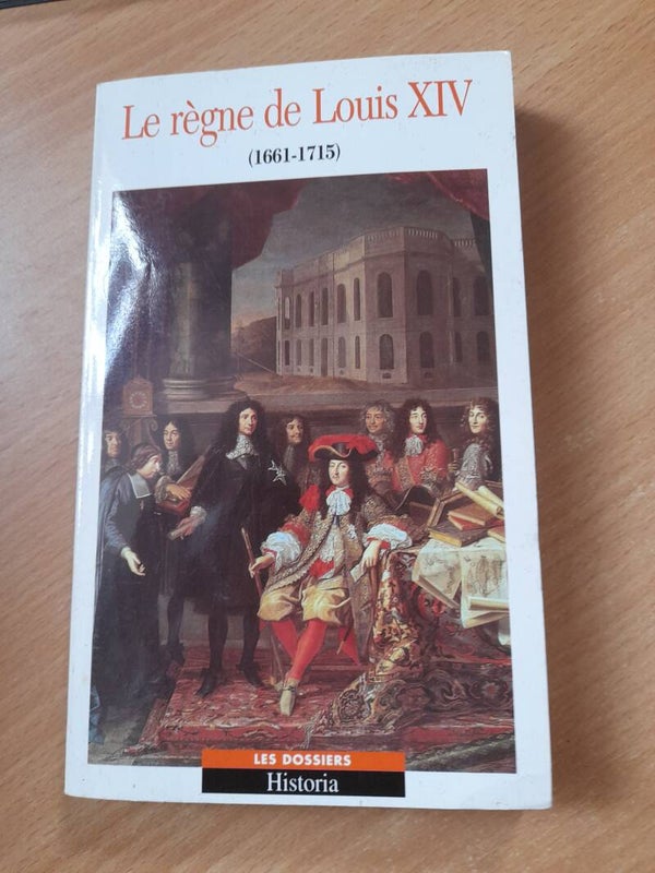 Le règne de louis XIV - les dossiers Historia - 1998