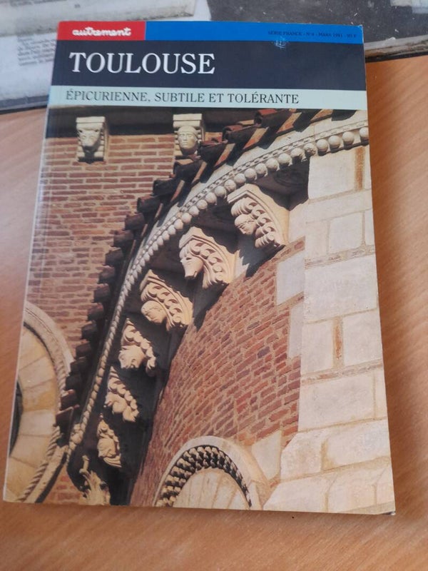 Toulouse Epicurienne, subtile et Tolérante - Autrement - 1991