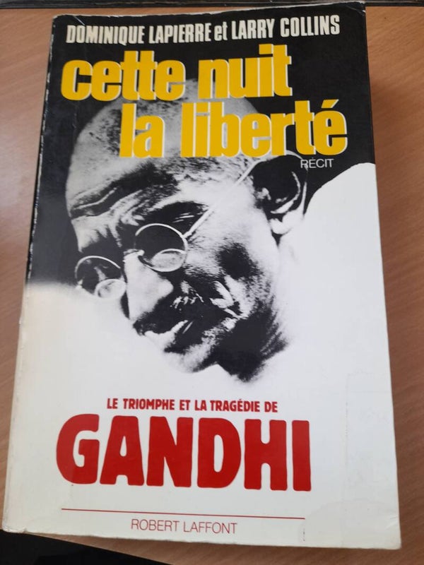 Cette nuit la liberté : le triomphe et la tragédie de Ghandi - Dominique Lapierre & Larry Collins - robert Laffont -1985