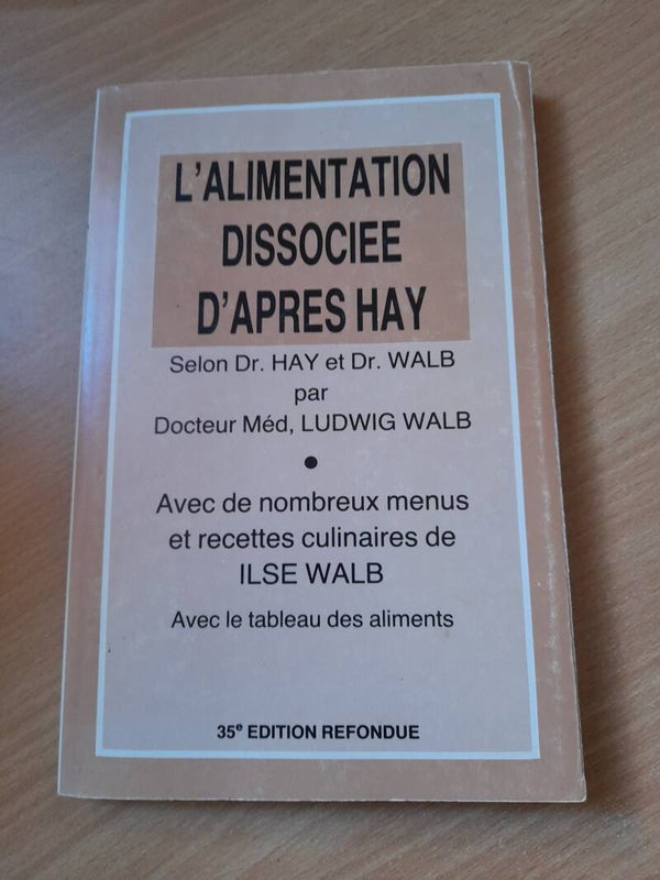 L'alimentation dissociée d'après Hay - Dr Hayet Dr Walb - Karl F. Haug Verlag - 1980