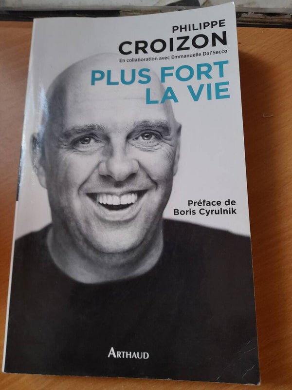 Plus fort la vie - Philippe Croizon - Arthaud - 2014