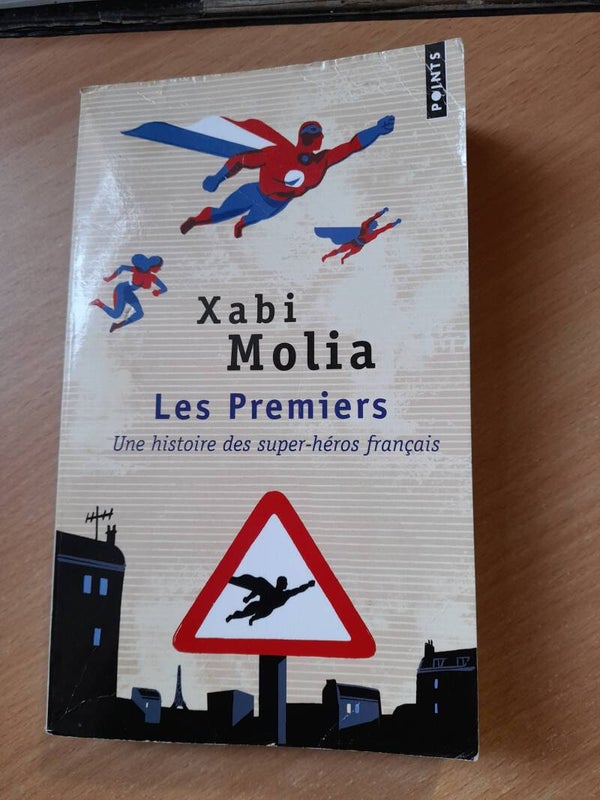 Les premiers une histoire de super-héros français - Xabi Molia - Points - 2018