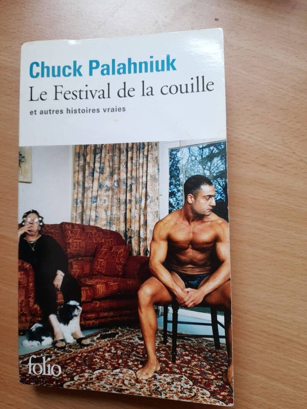 Le festival de la couille (nouvelles) - Chuck Palahniuk - Folio  - 2012