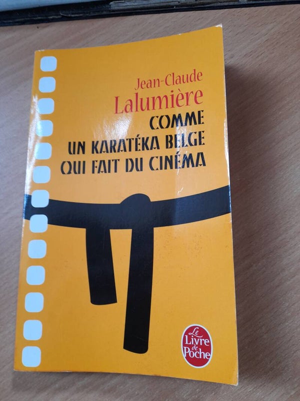 Comme un karatéka belge qui fait du cinéma - Jean-claude Lalumière - Le livre de poche - 2015
