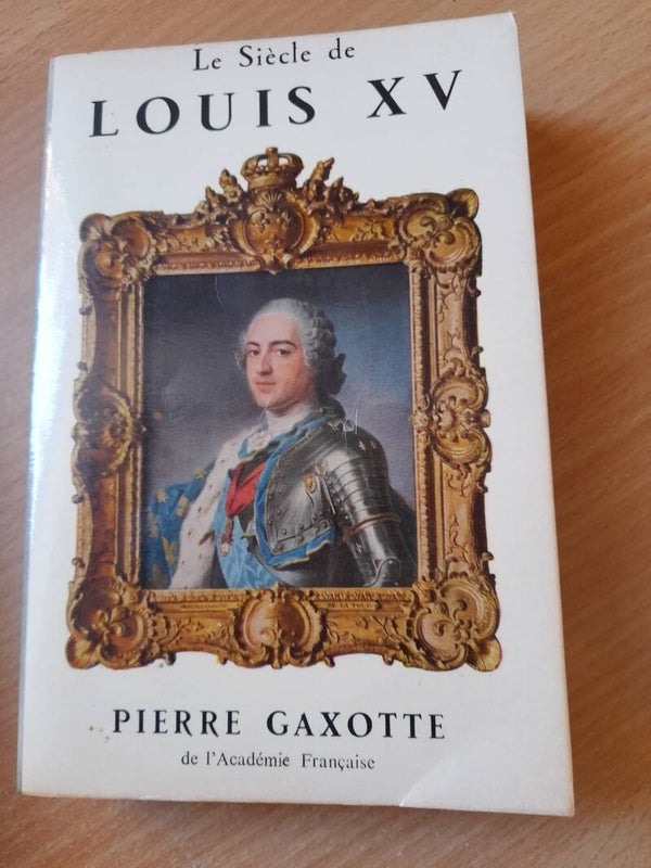 Le siècle de Louis XV -Pierre Gaxotte -le livre de poche - 1967