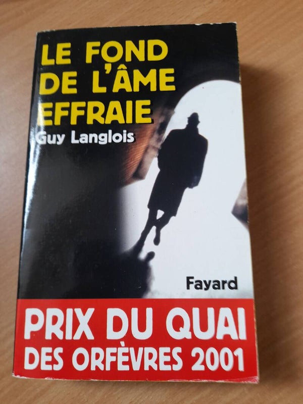 Le fond de l'âme effraie - Guy Langlois - Fayard -2000