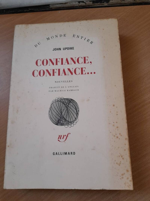 Confiance, Confiance...( nouvelles)  - John Updike - Gallimard du monde entier - 1989