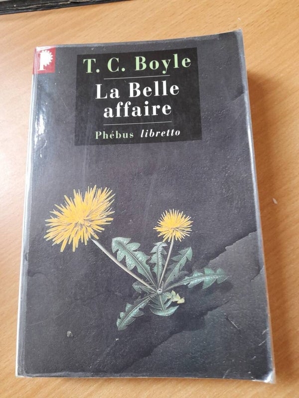 La belle affaire  -T. C. Boyle - Phébus libretto - 2002