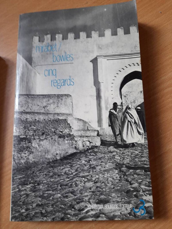 cinq regards - Mohammed Mrabet  et Paul Bowles - christian Bourgeois éditeur - 1989