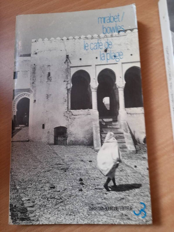 Le café de la plage - Mohammed Mrabet  et Paul Bowles - christian Bourgeois éditeur - 1989