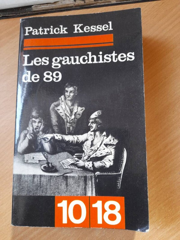 Les gauchistes de 89 - Patrick Kessel - 10 18 - 1969