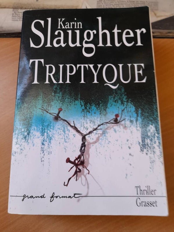 Tryptique - Karin Slaughter - grasset - 2008