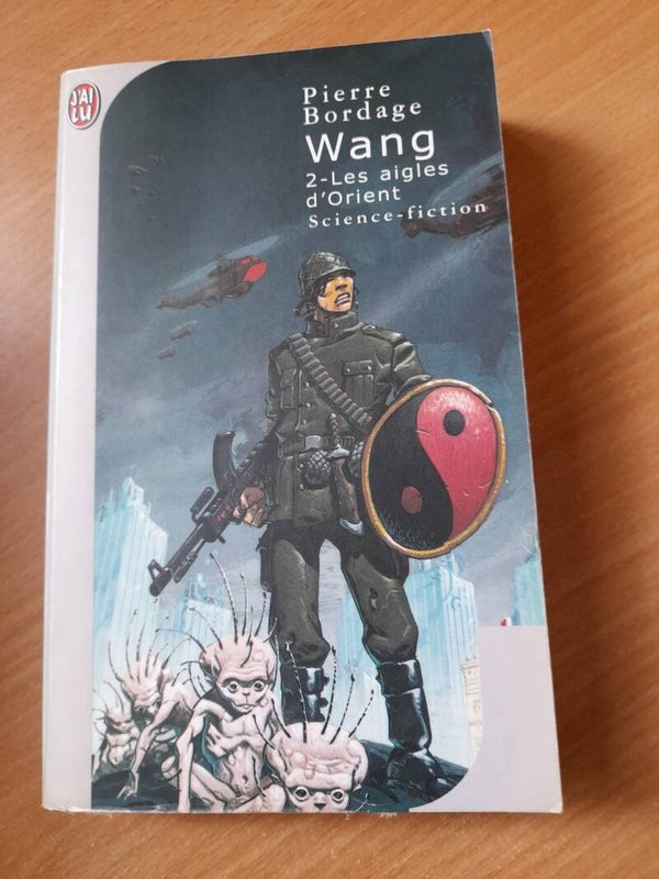 Wang T2 : les aigles f'orient  - Pierre Bordage - j'ai lu -  2001