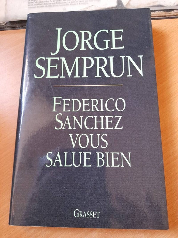 Federico Sanchez vous salue bien - Jorge Semprun - Grasset - 1993