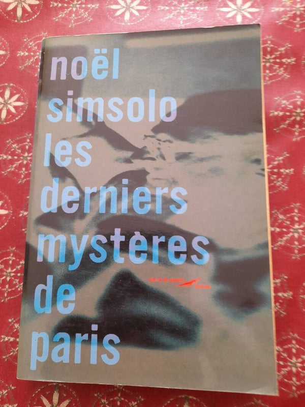 Les derniers mystères de Paris - Noël Simsolo -  Baleine -2002
